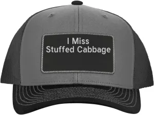 I Miss Stuffed Cabbage - Leather Black Patch Engraved Trucker Hat