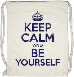 Keep Calm And Be Yourself Drawstring Bag Gym Sack