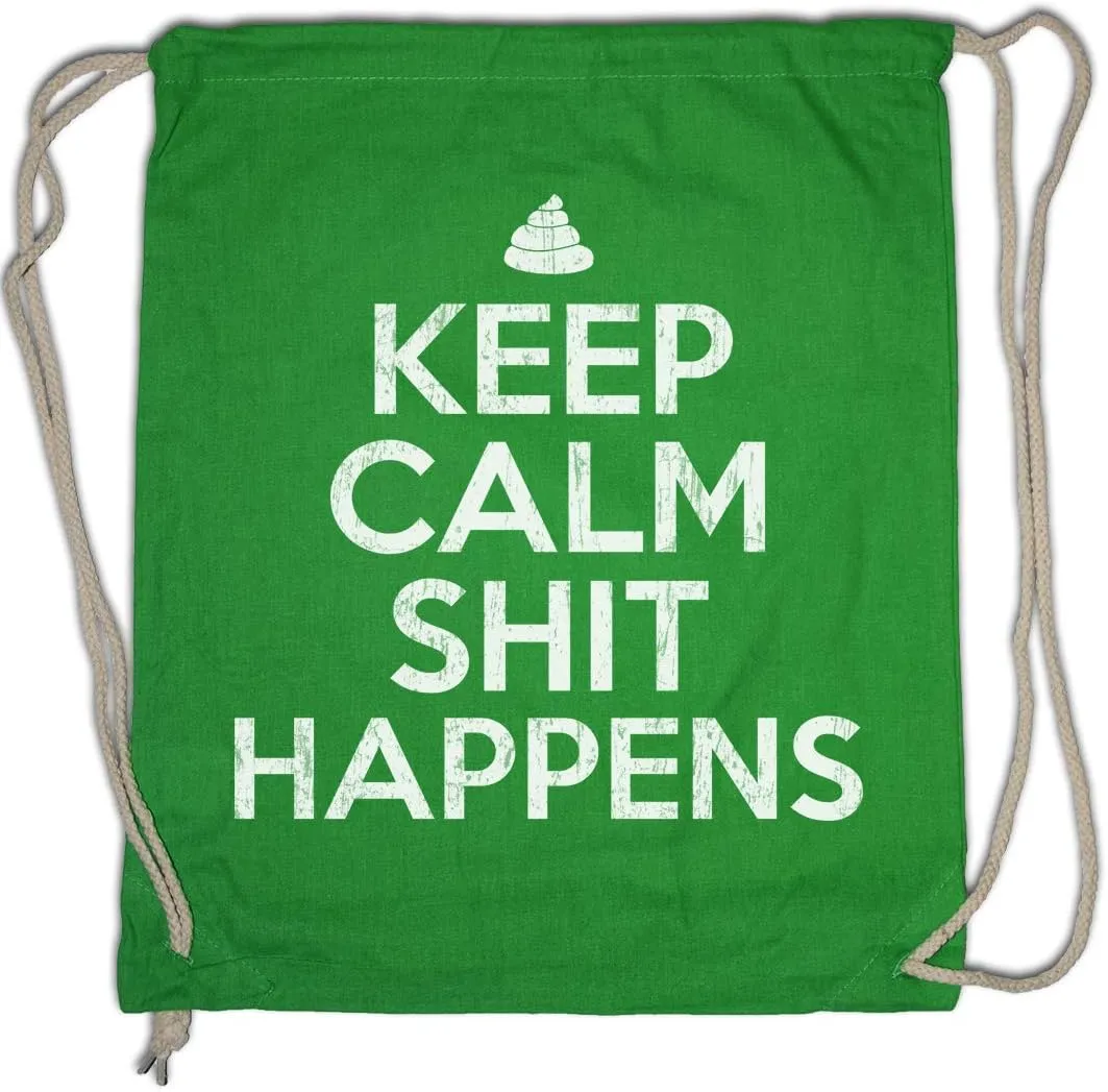 Keep Calm And Happens Drawstring Bag Gym Sack