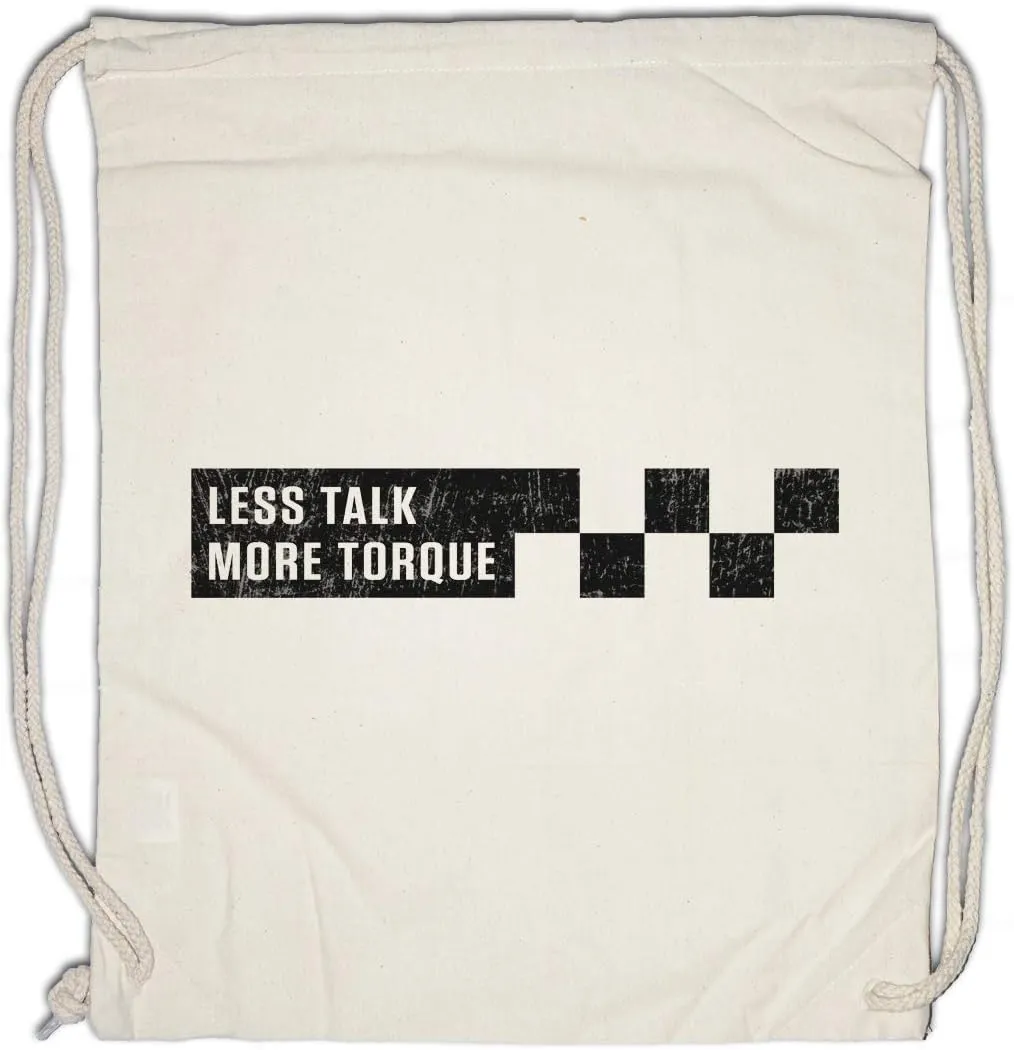 Less Talk More Torque Drawstring Bag Gym Sack