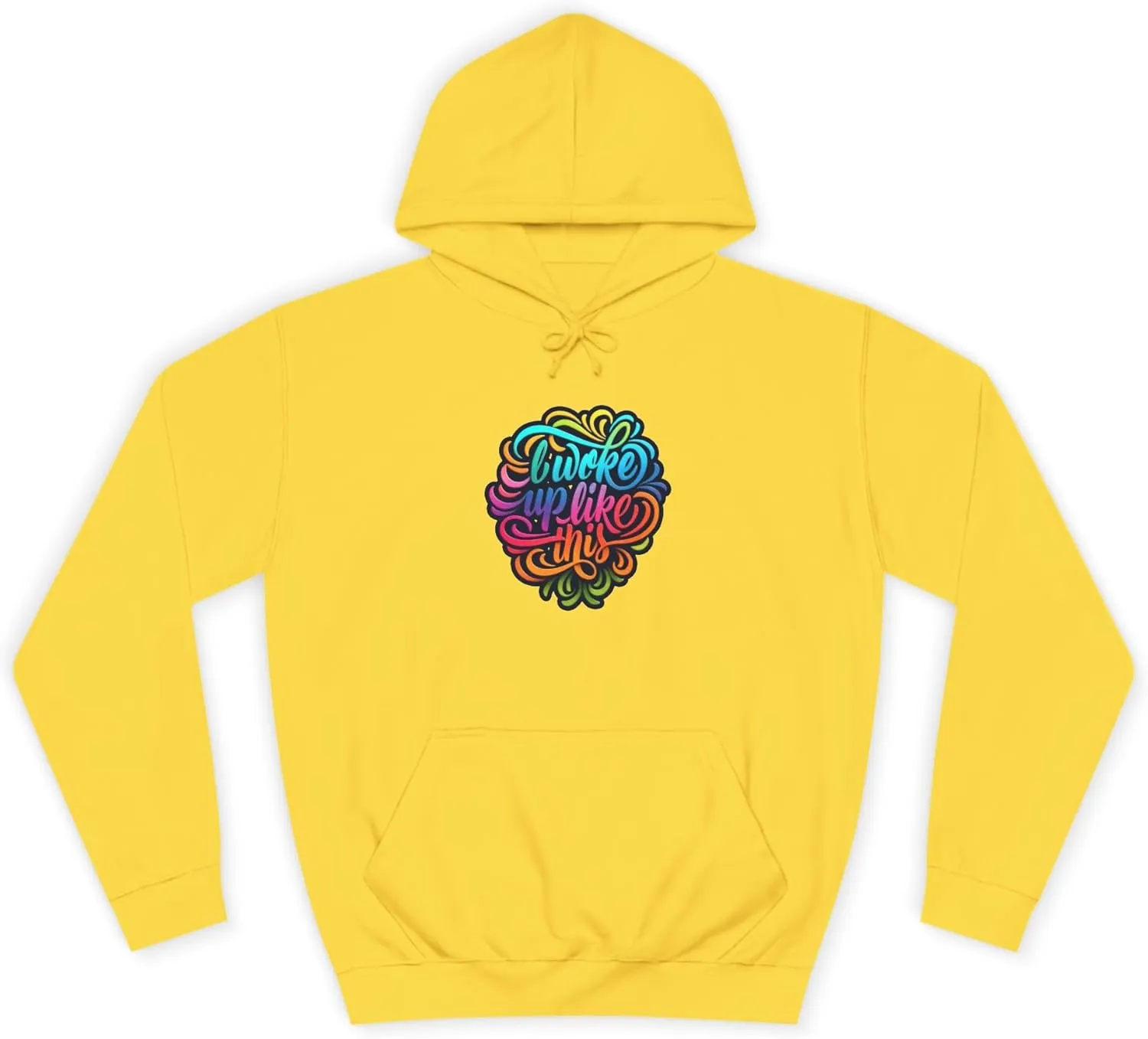 Vibrant Unisex Hoodie 'Woke Up Like This' - College Apparel, Casual Wear, Gift for Students, College Graduation, Cozy