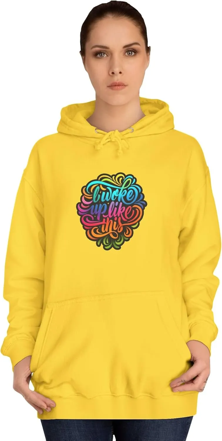 Vibrant Unisex Hoodie 'Woke Up Like This' - College Apparel, Casual Wear, Gift for Students, College Graduation, Cozy