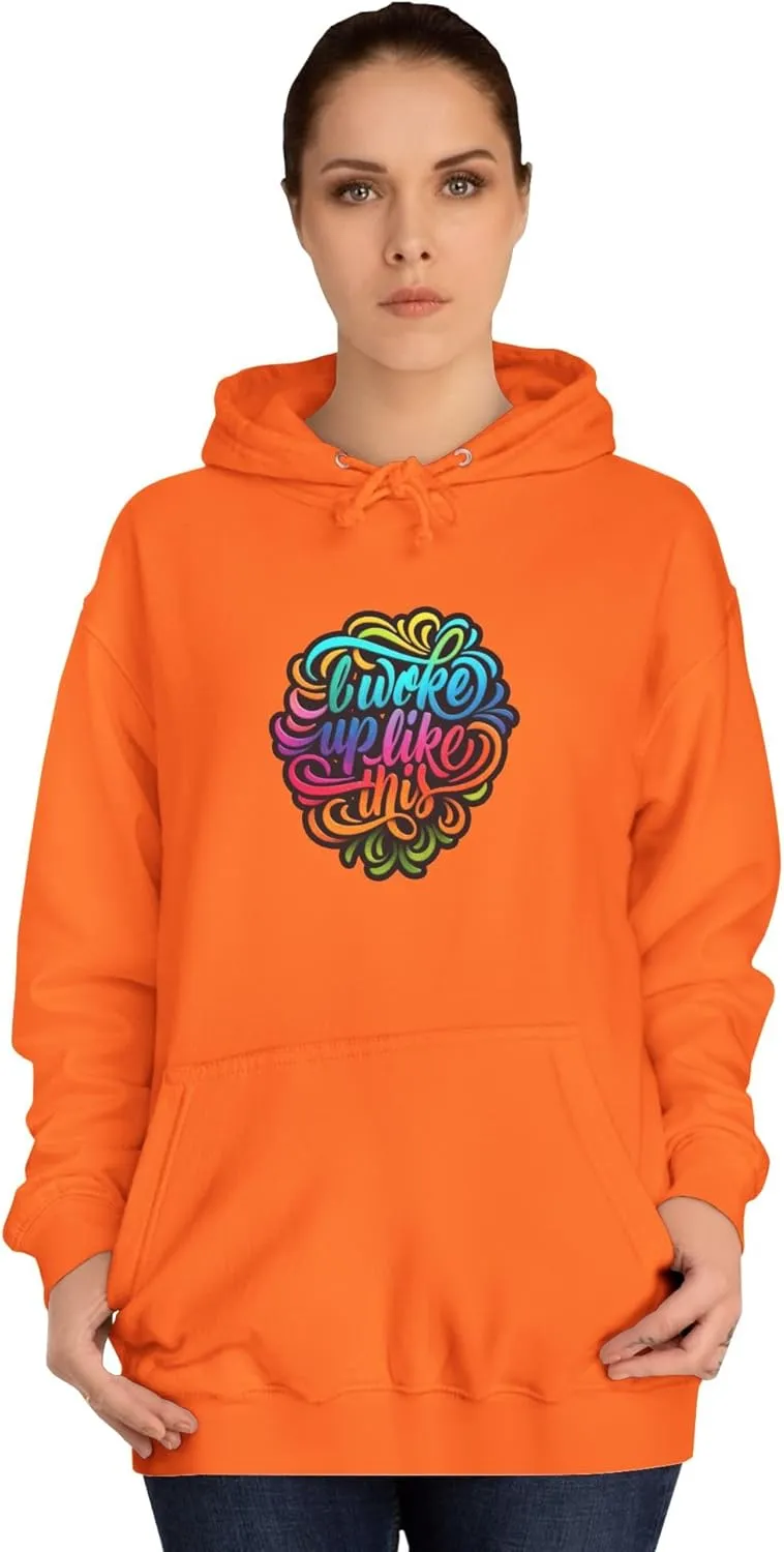 Vibrant Unisex Hoodie 'Woke Up Like This' - College Apparel, Casual Wear, Gift for Students, College Graduation, Cozy