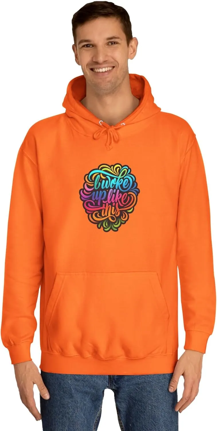 Vibrant Unisex Hoodie 'Woke Up Like This' - College Apparel, Casual Wear, Gift for Students, College Graduation, Cozy